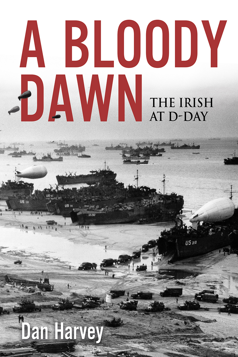 Book Launch: A Bloody Dawn - The Irish At D Day Dan Harvey
