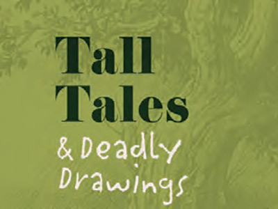 Tall Tales and Deadly Drawings